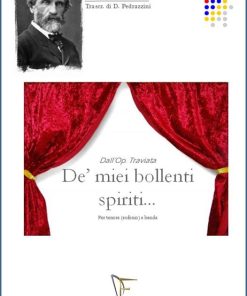 DE’ MIEI BOLLENTI SPIRITI… DALL’ OP. TRAVIATA