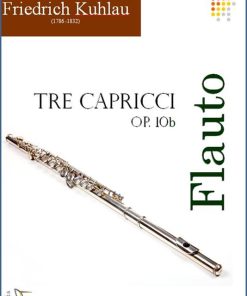 TRE CAPRICCI OP. 10b PER FLAUTO SOLO